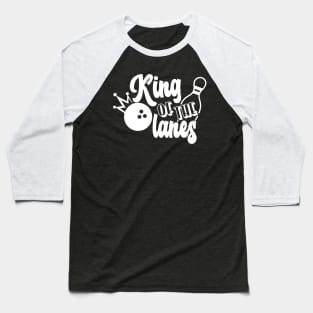 King of the bowling lanes Baseball T-Shirt